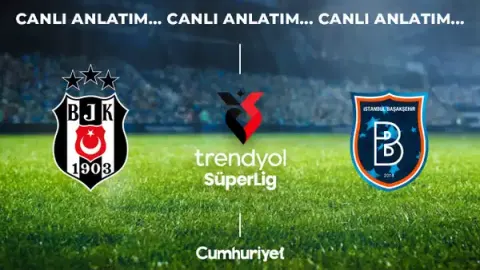 CANLI ANLATIM: Beşiktaş - Başakşehir | Trendyol Süper Lig 9. hafta mücadelesi