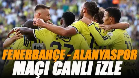 Fenerbahçe - Alanyaspor maçı canlı izle | FB ALANYA maçı şifresiz (Süper Lig maçı canlı yayın)