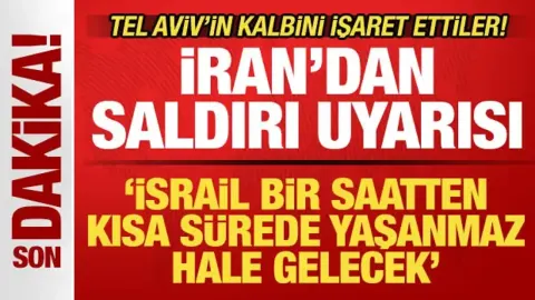İran'dan son dakika saldırı uyarısı: İsrail bir saatten kısa sürede yaşanmaz hale gelecek