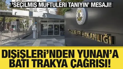 Son dakika... Dışişleri'nden Yunanistan'a Batı Trakya çağrısı