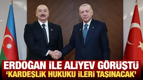 Son Dakika: Erdoğan, Aliyev ile görüştü